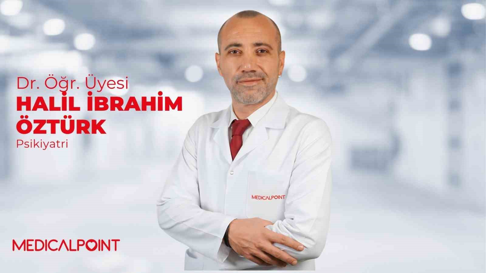 Psikiyatri Uzmanı Dr. Öğr. Üyesi H. İbrahim Öztürk Medical Point Gaziantep hastanesinde hasta kabulüne başladı