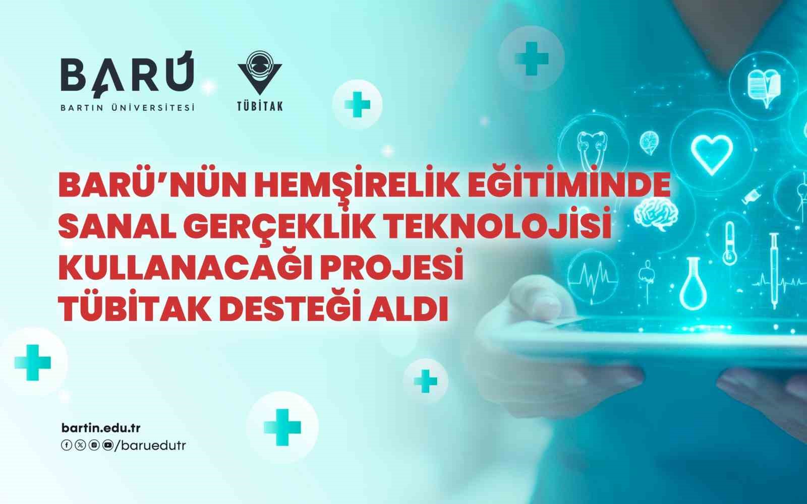 BARÜ’nün hemşirelik eğitiminde sanal gerçeklik teknolojisi kullanacağı projesi TÜBİTAK desteği aldı