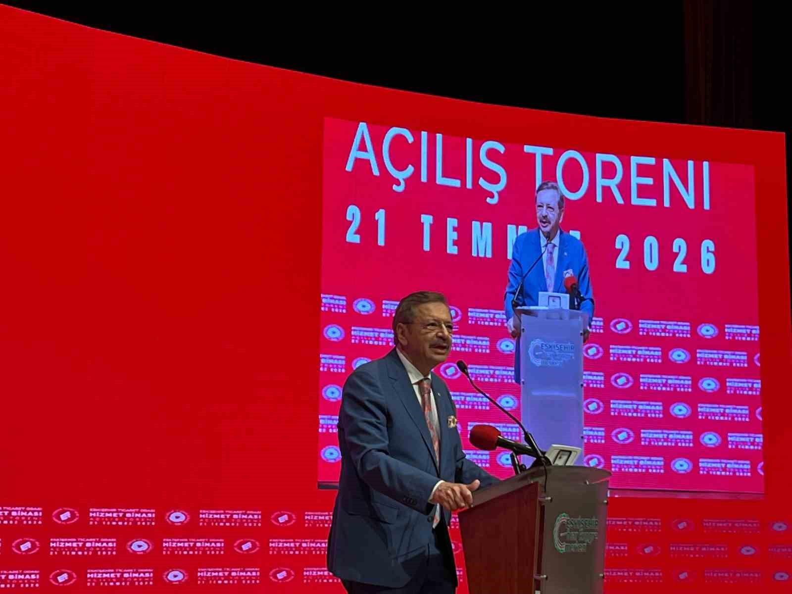 TOBB Başkanı Hisarcıklıoğlu: "Eskişehir’imiz Paris’le, Londra’yla, Berlin’le yarışır halde"